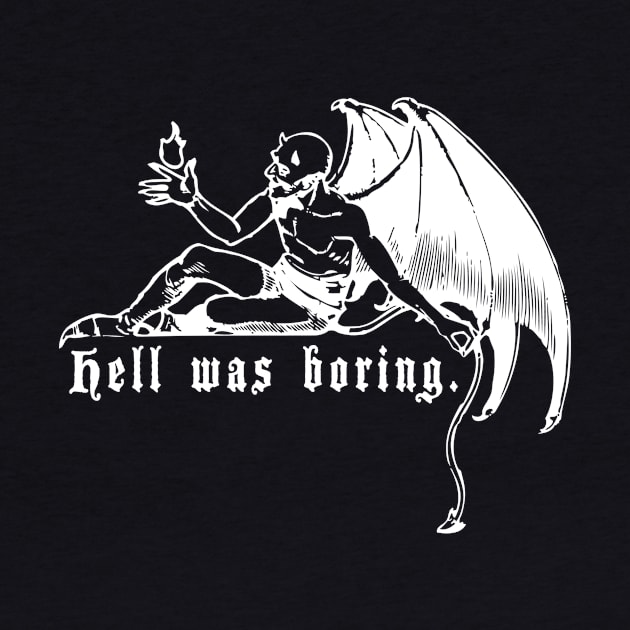 Hell was Boring by BlackwoodDesigns